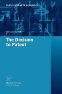 The Decision to Patent di Alexandra Zaby edito da Physica-Verlag HD