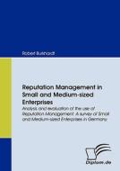 Reputation Management in Small and Medium-sized Enterprises di Robert Burkhardt edito da Diplomica Verlag