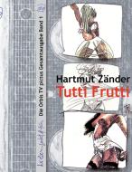 Tutti Frutti di Hartmut Zänder edito da Books on Demand