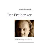 Der Freidenker di Marcel Sinlah Wagner edito da Books On Demand