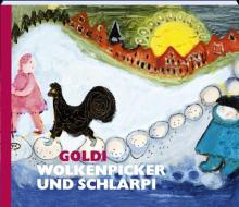 Goldi Wolkenpicker und Schlarpi di Elisabeth Sailer-Weiss edito da Appenzeller Medienhaus