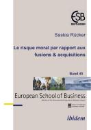 Le risque moral par rapport aux fusions & acquisitions di Saskia Rücker edito da ibidem-Verlag