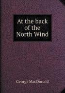 At The Back Of The North Wind di MacDonald George edito da Book On Demand Ltd.