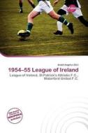 1954-55 League Of Ireland edito da Duct Publishing