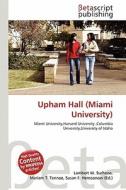 Upham Hall (Miami University) edito da Betascript Publishing