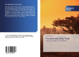 The Adversity of the Truth di Amos Baraza edito da Scholars' Press