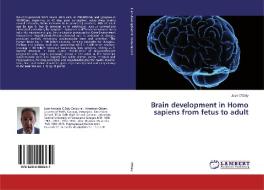 Brain development in Homo sapiens from fetus to adult di Jose O'Daly edito da LAP Lambert Academic Publishing