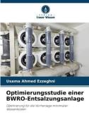 Optimierungsstudie einer BWRO-Entsalzungsanlage di Usama Ahmed Ezzeghni edito da Verlag Unser Wissen
