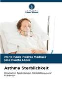 Asthma Sterblichkeit di María Paula Piedras Madrazo, Jose Huerta Lopez edito da Verlag Unser Wissen