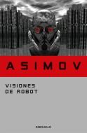 Visiones de robot di Isaac Asimov edito da Debolsillo