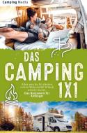 Das Camping 1x1: Alles was du für deinen ersten Wohnmobil Urlaub wissen musst. Das Basiswerk für Anfänger di Camping Media edito da Bookmundo