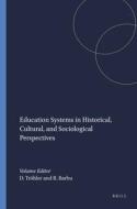 Education Systems in Historical, Cultural, and Sociological Perspectives edito da SENSE PUBL