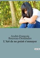 L¿Art de ne point s¿ennuyer di André-François Boureau-Deslandes edito da SHS Éditions