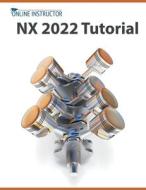 NX 2022 Tutorial di Online Instructor edito da Online Instructor