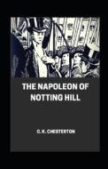 The Napoleon Of Notting Hill Illustrated di Chesterton G. K. Chesterton edito da Independently Published