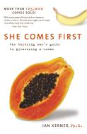 She Comes First: The Thinking Man's Guide to Pleasuring a Woman di Ian Kerner edito da HARPERCOLLINS