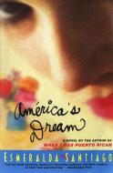 America's Dream di Esmeralda Santiago edito da HARPERCOLLINS