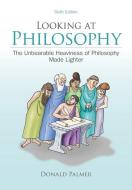 Looking At Philosophy: The Unbearable Heaviness of Philosophy Made Lighter di Donald Palmer edito da McGraw-Hill Education - Europe