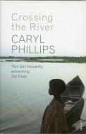 Crossing the River di Caryl Phillips edito da Vintage Publishing