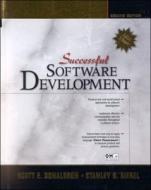 Successful Software Development di Scott E. Donaldson, Stanley G. Siegel edito da Prentice Hall
