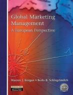 Global Marketing Management di Warren J. Keegan, Bodo Schlegelmilch, Barbara Stoettinger edito da Pearson Education (us)