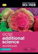 Twenty First Century Science: GCSE Additional Science Higher Workbook 2/E di Nuffield/York edito da OUP Oxford