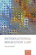 International Migration Law di Vincent Chetail edito da OUP Oxford