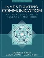 Investigating Communication di Lawrence R. Frey, Carl H. Botan, Gary L. Kreps edito da Pearson Education (US)
