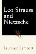 Leo Strauss & Nietzsche (Paper) di Laurence Lampert edito da University of Chicago Press