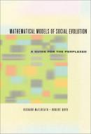 Mathematical Models of Social Evolution di Richard McElreath, Robert Boyd edito da The University of Chicago Press