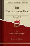 The Reclamation Era, Vol. 32 di Unknown Author edito da Forgotten Books