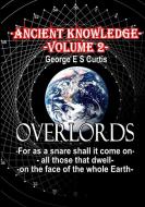 Ancient Knowledge Volume 2 di George Curtis edito da LULU PR