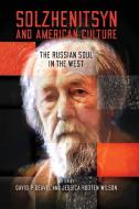 Solzhenitsyn And American Culture edito da University Of Notre Dame Press