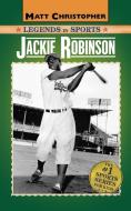 Jackie Robinson: Legends in Sports di Glenn Stout, Matt Christopher edito da LITTLE BROWN & CO