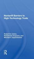 Nontariff Barriers To High-technology Trade di Robert B. Cohen edito da Taylor & Francis Ltd