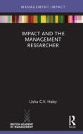 Impact And The Management Researcher di Usha C.V. Haley edito da Taylor & Francis Ltd