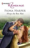 Always the Best Man di Fiona Harper edito da Harlequin