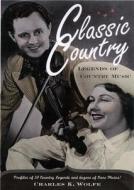 Classic Country di Charles K. Wolfe edito da Routledge