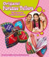 Origami Fortune Tellers: The Fun Way to Predict Your Future! di Diane Heiman, Elizabeth Suneby edito da DOVER PUBN INC