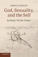 God, Sexuality, and the Self di Sarah Coakley edito da Cambridge University Press