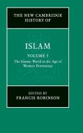 The New Cambridge History of Islam di Francis Robinson edito da Cambridge University Press
