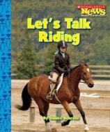 Let's Talk Riding di Janice Behrens edito da Children's Press(CT)