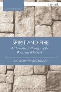 Spirit and Fire di Hans Urs von Balthasar, Robert J. Daly edito da Bloomsbury Publishing PLC