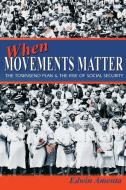 When Movements Matter di Edwin Amenta edito da Princeton University Press