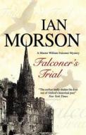 Falconer\'s Trial di Ian Morson edito da Severn House Publishers Ltd