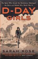 D-Day Girls di Sarah Rose edito da Little, Brown Book Group