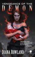 Vengeance of the Demon: Demon Novels, Book Seven di Diana Rowland edito da DAW BOOKS