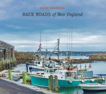 Back Roads of New England di David Skernick edito da Schiffer Publishing