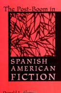 Post-Boom in Spanish American Fiction di Donald L. Shaw edito da State University Press of New York (SUNY)