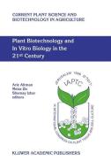 Plant Biotechnology and In Vitro Biology in the 21st Century di International Association Of Plant Tissu, Arie Altman, Meira Ziv edito da Springer Netherlands
